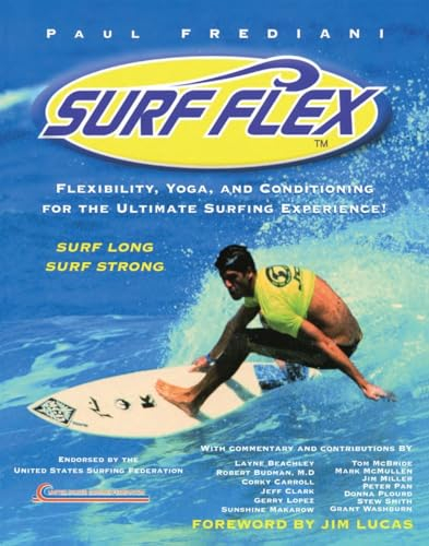 Surf Flex: Flexibility, Yoga, and Conditioning for the Ultimate Surfing Experience! (Sports Flex)