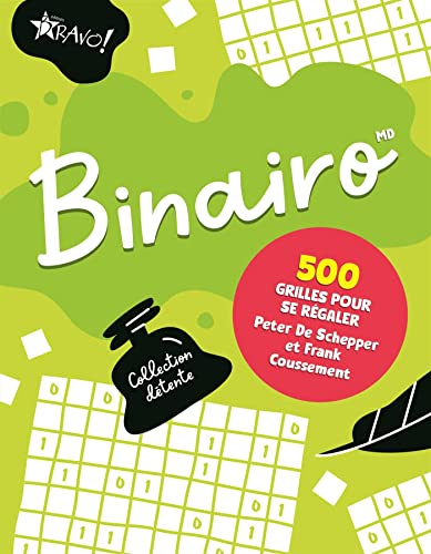 Binairo - Collection dédente: 500 grilles pour se régaler
