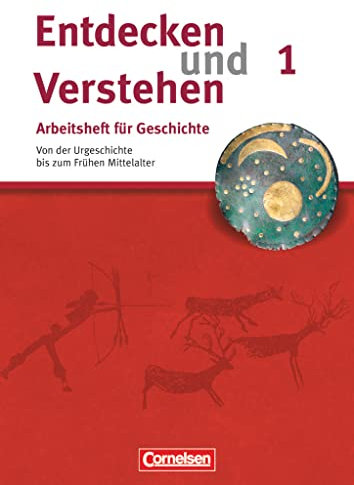 Entdecken und verstehen - Geschichtsbuch - Arbeitshefte - Ausgabe ab 2008 - Heft 1: Von der Urgeschichte bis zum Frühen Mittelalter - Arbeitsheft mit ... Arbeitshefte - Ausgabe ab 2008, Heft 1)
