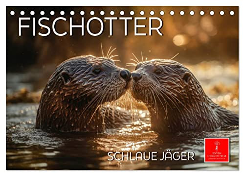 Fischotter - schlaue Jäger (Tischkalender 2025 DIN A5 quer), CALVENDO Monatskalender: Der Fischotter ist zwar ein Landraubtier, trotzdem möchte man ... Tier einfach nur knuddeln. (CALVENDO Tiere)