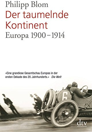 Der taumelnde Kontinent: Europa 1900 - 1914