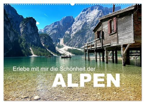 Erlebe mit mir die Schönheit der Alpen (Wandkalender 2026 DIN A2 quer), CALVENDO Monatskalender: Eine Reise zum Genießen! (CALVENDO Orte)