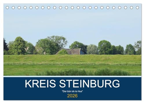 Kreis Steinburg (Tischkalender 2026 DIN A5 quer), CALVENDO Monatskalender: Dor bün ick to Hus (CALVENDO Orte)