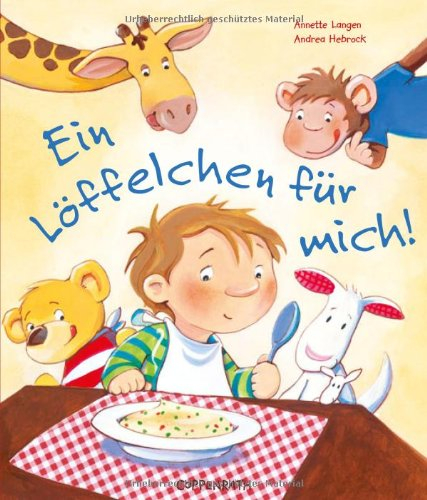 Ein Löffelchen für mich! (Bücher für die Kleinsten)