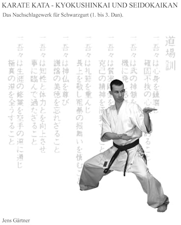 Karate Kata - Kyokushinkai und Seidokaikan: Das Nachschlagewerk für Schwarzgurt