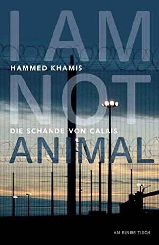 I am not animal: Die Schande von Calais (An einem Tisch)