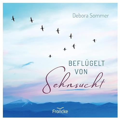 Beflügelt von Sehnsucht