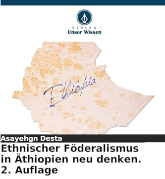 Ethnischer Föderalismus in Äthiopien neu denken. 2. Auflage