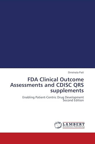 FDA Clinical Outcome Assessments and CDISC QRS supplements: Enabling Patient-Centric Drug Development Second Edition