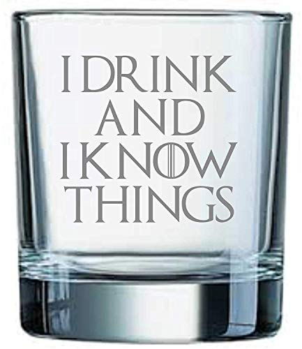 I Drink and I Know Things Game of Thrones Inspired Whiskey Tumbler Glass