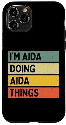 Hülle für iPhone 11 Pro I'm Aida Doing Aida Things Lustiges personalisiertes Zitat