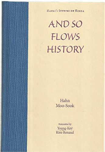 And So Flows History (Hawai'i Studies On Korea)