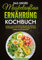 Das große Muskelaufbau Ernährung Kochbuch: Leckere und proteinreiche Rezepte für effektiven Muskelaufbau und zur Fettverbrennung. Muskeln aufbauen leicht gemacht!
