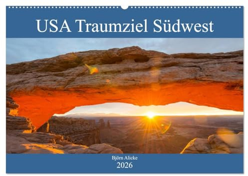 USA Traumziel Südwest (Wandkalender 2026 DIN A2 quer), CALVENDO Monatskalender: Highlights aus dem Südwesten von Nord-Amerika (CALVENDO Natur)