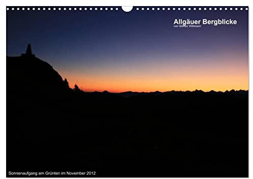 Allgäuer Bergblicke (Wandkalender 2024 DIN A3 quer), CALVENDO Monatskalender: Vom Grünten über Oberstdorf ins Tannheimer Tal (CALVENDO Natur)