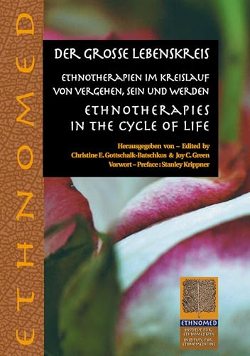 Der große Lebenskreis: Ethnotherapies in the Cycle of Life - Fading, Being and Becoming
