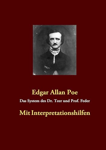 Das System des Dr. Teer und Prof. Feder: Mit Interpretationshilfen