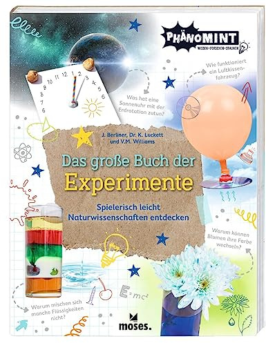 moses. PhänoMINT Das große Buch der Experimente, Technik & Naturwissenschaft Experimente für Schülerinnen und Schüler auf 256 Seiten, umfangreiches Wissensbuch für Kinder ab 8 Jahren