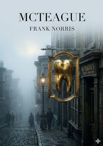McTeague: by Frank Norris