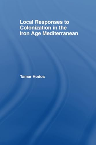 Local Responses to Colonization in the Iron Age Mediterranean