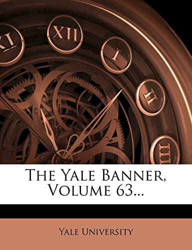 The Yale Banner, Volume 63...
