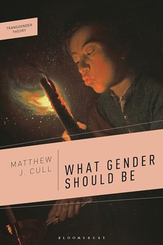 What Gender Should Be: A Transfeminist Philosophy (Transgender Theory)