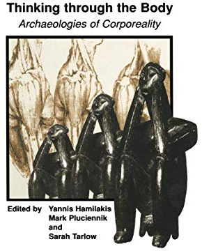 Thinking through the Body: Archaeologies of Corporeality