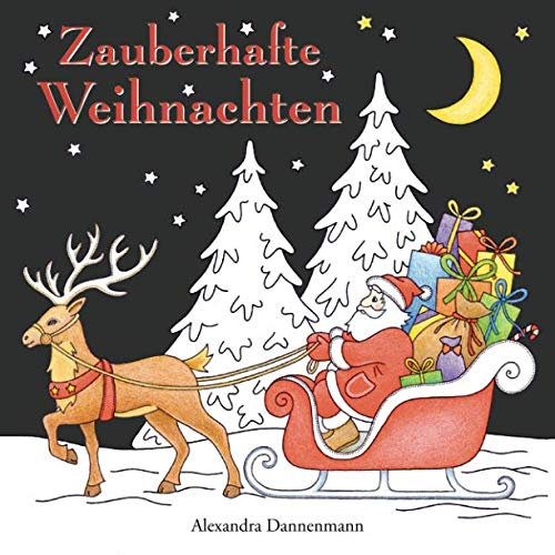 Zauberhafte Weihnachten: ein Weihnachtsmalbuch mit schwarzem Hintergrund für herrlich leuchtende Farben (Zauberhafte Weihnachten (schwarzer Hintergrund), Band 1)