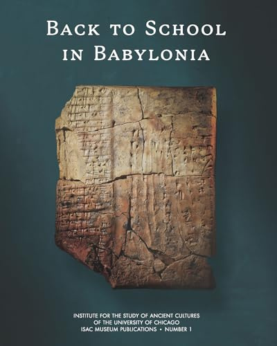 Back to School in Babylonia: 1 (ISAC Museum Publications)