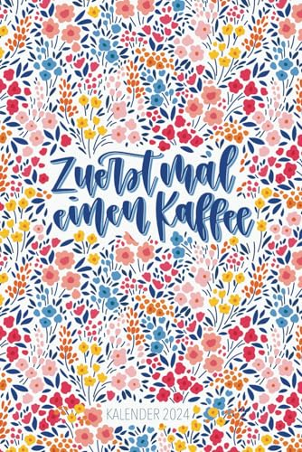 Kalender 2024: Zuerst mal einen Kaffee