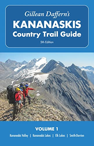 Gillean Daffern’s Kananaskis Country Trail Guide – 5th Edition, Volume 1: Kananaskis Valley – Kananaskis Lakes – Elk Lakes – Smith-Dorrien