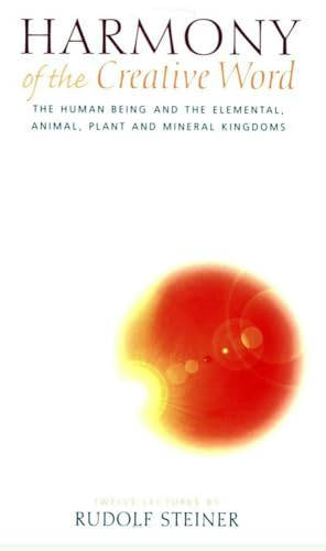 Harmony of the Creative Word: The Human Being & the Elemental, Animal, Plant, and Mineral Kingdoms (CW 230)