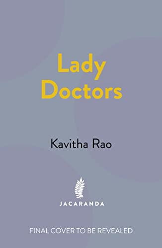 Lady Doctors: The Untold Stories of India's First Women in Medicine