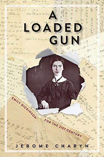 Loaded Gun: Emily Dickinson for the 21st Century