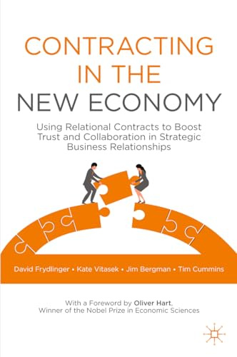 Contracting in the New Economy: Using Relational Contracts to Boost Trust and Collaboration in Strategic Business Relationships