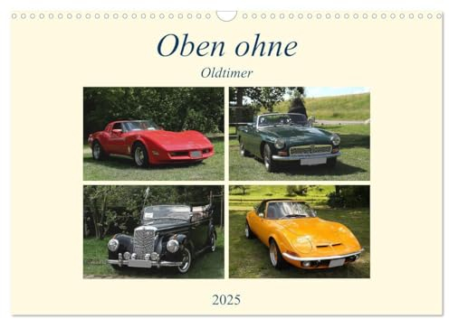 Oben ohne Oldtimer (Wandkalender 2025 DIN A3 quer), CALVENDO Monatskalender