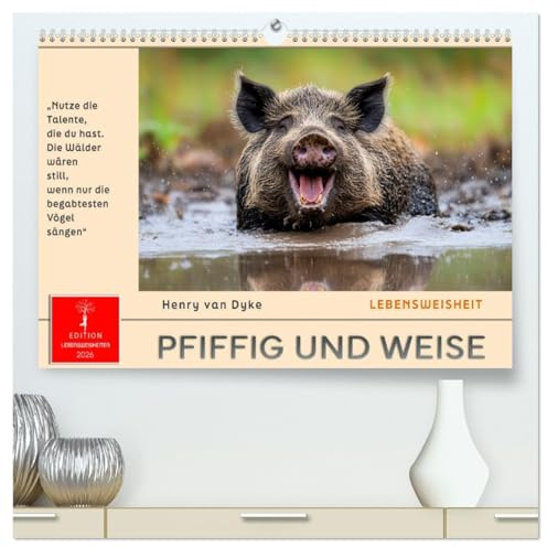 Pfiffig und weise (hochwertiger Premium Wandkalender 2026 DIN A2 quer), Kunstdruck in Hochglanz: Weisheiten, die ein Lächeln ins Gesicht zaubern. (CALVENDO Tiere)