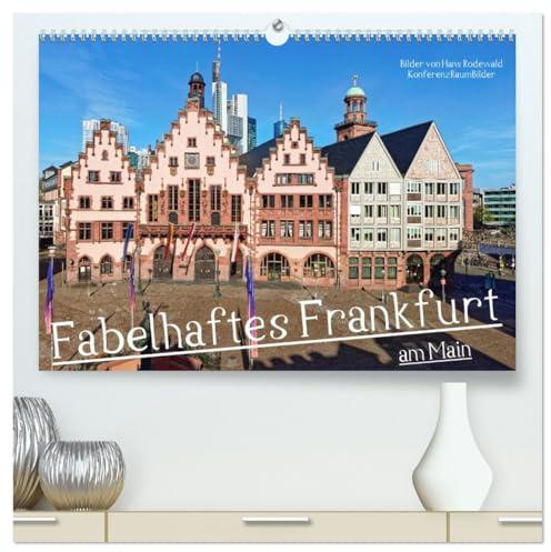 Fabelhaftes Frankfurt am Main (hochwertiger Premium Wandkalender 2026 DIN A2 quer), Kunstdruck in Hochglanz: Farbenfrohe Finanzmetropole im Spiegel der Jahrhunderte (CALVENDO Orte)