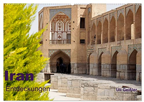 Iran - Entdeckungen (Wandkalender 2026 DIN A2 quer), CALVENDO Monatskalender: Iran - Entdeckungen abseits des Bekannten im Mittleren Osten (CALVENDO Orte)