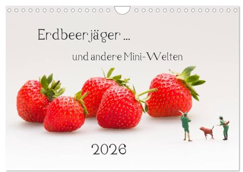 Erdbeerjäger ... und andere Mini-Welten (Wandkalender 2026 DIN A4 quer), CALVENDO Monatskalender: Skurrile Situationen im Maßstab H0. (CALVENDO Spass)