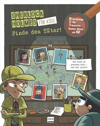 Sherlock Holmes für Kids - Finde den Täter: Sherlock Holmes zeigt jungen Detektiven, wie man Spuren liest und kombiniert. Mit zahlreichen Tipps: ... und vieles mehr, ab 9 Jahren