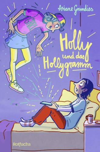 Holly und das Hollygramm: Witziger Roman für Mädchen und Jungen ab 9 Jahren: Zum Kichern, Lesen und erstem Verlieben