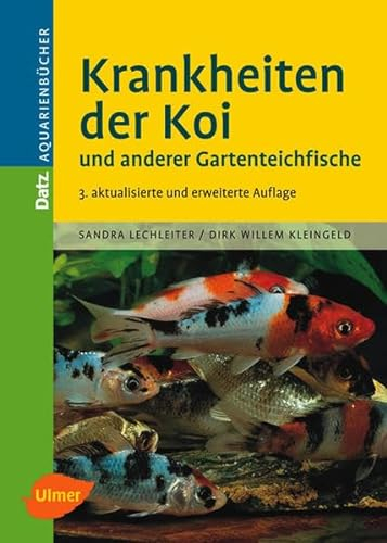 Krankheiten der Koi und anderer Gartenteichfische (DATZ-Aquarienbücher)