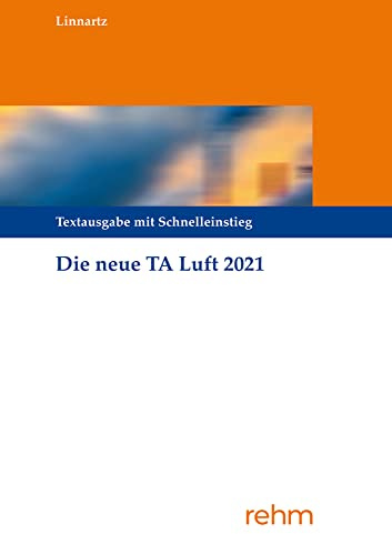 Technische Anleitung zur Reinhaltung der Luft – TA Luft: Textausgabe mit Schnelleinstieg