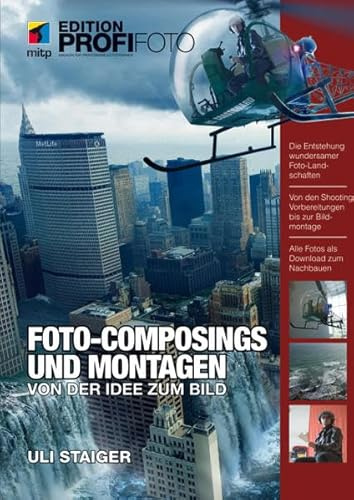 Foto-Composings und Montagen: Von der Idee zum Bild (mitp Edition ProfiFoto)