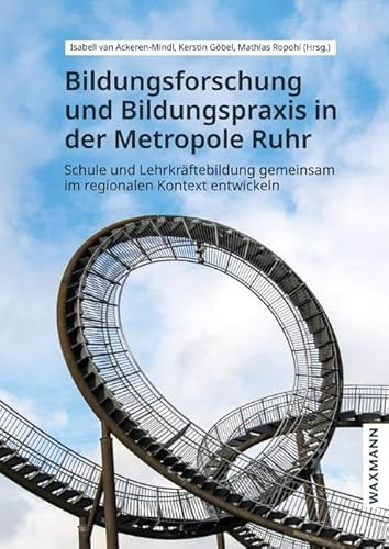 Bildungsforschung und Bildungspraxis in der Metropole Ruhr: Schule und Lehrkräftebildung gemeinsam im regionalen Kontext entwickeln