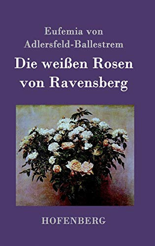 Die weißen Rosen von Ravensberg