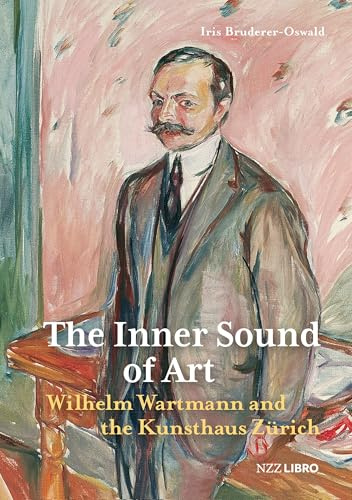 The Inner Sound of Art: Wilhelm Wartmann and the Kunsthaus Zürich