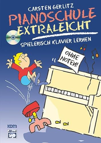 Pianoschule Extraleicht: Spielerisch Klavier lernen ohne Noten