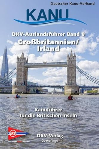 DKV-Auslandsführer Großbritannien/Irland: Kanuführer für die Britischen Inseln